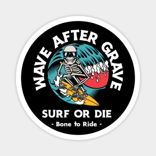 Wave After Grave – Surf or Die Magnet